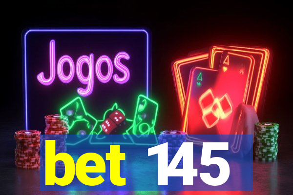 bet 145